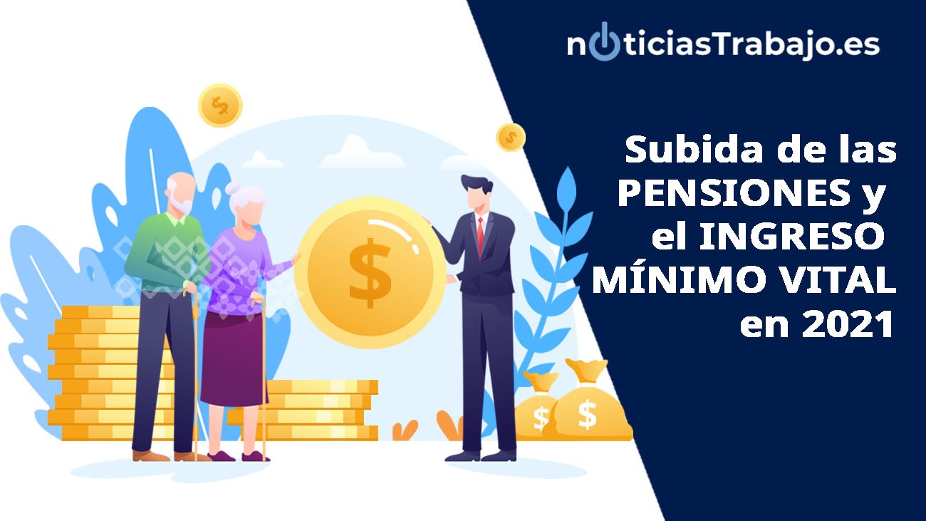 Subida de las pensiones en 2021 y otras prestaciones como el Ingreso Mínimo Vital