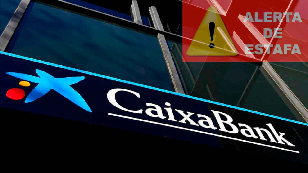 CaixaBank: la nueva estafa con la que roban todo el dinero a sus clientes